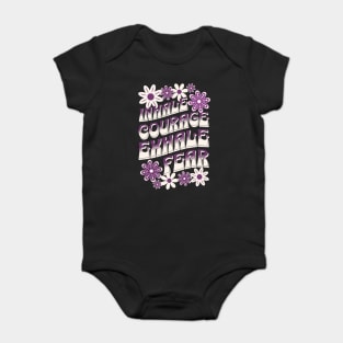 Inhale Courage Exhale Fear Baby Bodysuit